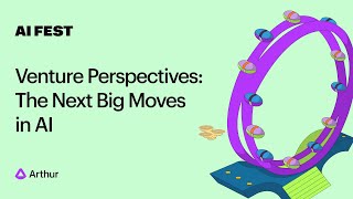 AI Fest Presents: Venture Perspectives: The Next Big Moves in AI (Stage 2)