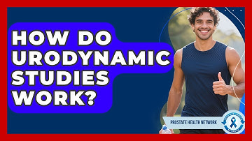 How Do Urodynamic Studies Work? - Prostate Health Network
