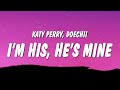 Katy Perry Doechii I M HIS HE S MINE Lyrics Katy Perry Doechii I M HIS HE S MINE Lyrics