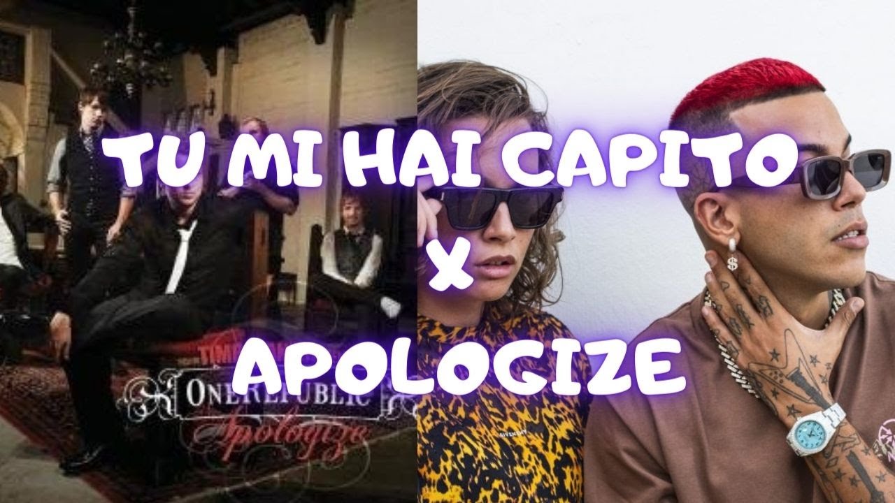 tu mi hai capito x apologize ( MASCHUP 2022 )