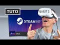 Comment jouer aux jeux steam vr sur oculus meta quest 2  installer steam vr sur pc