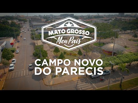 Campo Novo do Parecis | Mato Grosso, Meu País