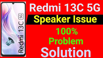 Redmi 13C 5G Speaker Problem | How to Solve Speaker Problem in Redmi 13c 5G