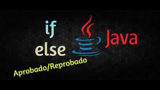 2.- If else, estructura condicional, promedio alumno, aprobado/reprobado en Java