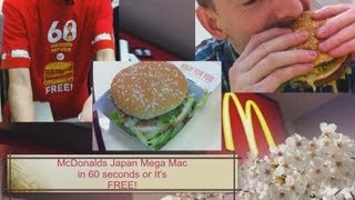 McDonalds Japan Mega Mac in 60 seconds or it's free!