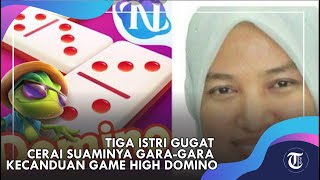 Tiga Istri Gugat Cerai Suaminya Gara gara Kecanduan Game High Domino