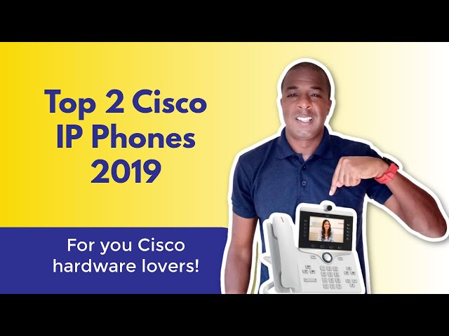 Top 2 Best Cisco IP Phones 2019