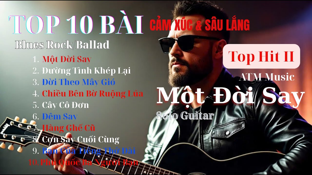 Solo Guitar - Top 10 Bài Hát Blues & Ballad Rock Hay Nhất I Cảm Xúc & Sâu Lắng.