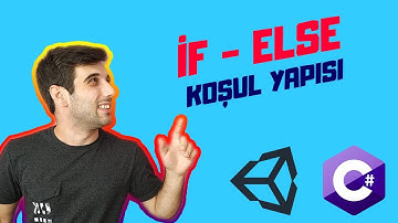 Unity 3D C# Başlangıç - [ If-Else Koşul Yapısı ]