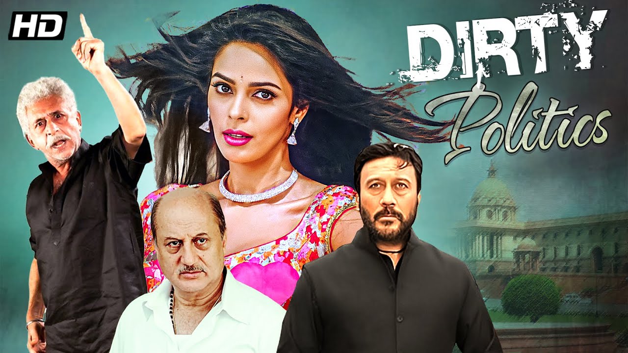 Dirty Politics (2015) - Hindi Full Movie | Mallika Sherawat, Om Puri, Jackie Shroff, Anupam Kher