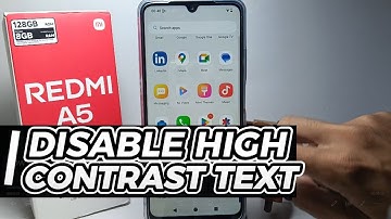 How To Disable High Contrast Text On Redmi A5