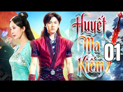 Phim Mới 2026 | HUYẾT MA KIẾM - TẬP 1 | Siêu Phẩm Phim Kiếm Hiệp Trung Quốc Mới Nhất - Thuyết Minh