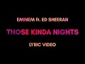 Eminem - Those Kinda Nights ft. Ed Sheeran (Lyric Video) [Typography]