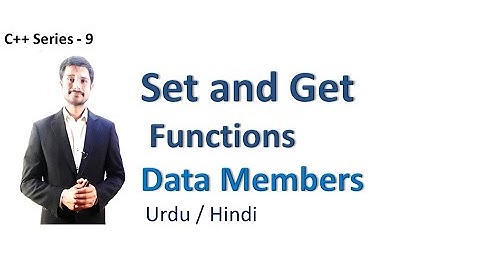 Set & Get Functions | Data Members | Haider Ashraf