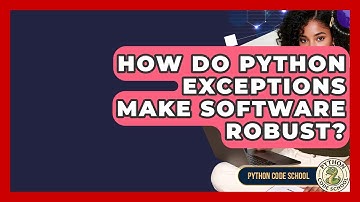 How Do Python Exceptions Make Software Robust? - Python Code School