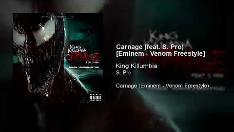 King Killumbia - Carnage (feat. S. Pro) [Eminem - Venom Freestyle]