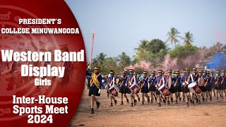 Western Band Display  - Girls  - Inter House Sports Meet 2K24 President's College Minuwangoda