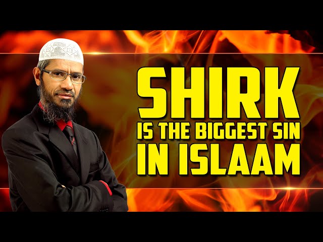 Syirik adalah Dosa Terbesar dalam Islam - Dr Zakir Naik class=