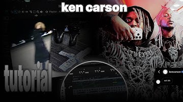 HOW TO MAKE HARD KEN CARSON TYPE BEATS FROM SCRATCH / TUTORIAL