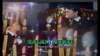 LAGU NATAL TERBARU: SALAM NATAL.  Cipt: DANIEL TANDIROGANG-PGM SAMUDRA93