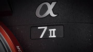 α7 Ⅱ Promotion Video from Sony: Official Video Release
