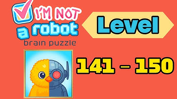 I am not a robot brain test level 141 - 150 solution walkthrough 