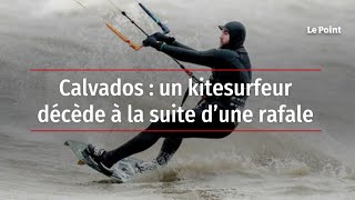 Calvados : un kitesurfeur décède à la suite d’une rafale
