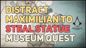 How to Distract Maximilian and Steal Statue Assassin