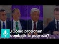 ¿Cómo proponen combatir la pobreza? - Tercer debate presidencial