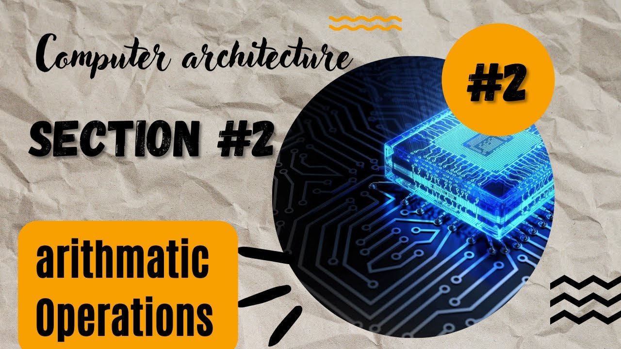 Computer Architecture - Section 2 - Arithmetic Operations - YouTube