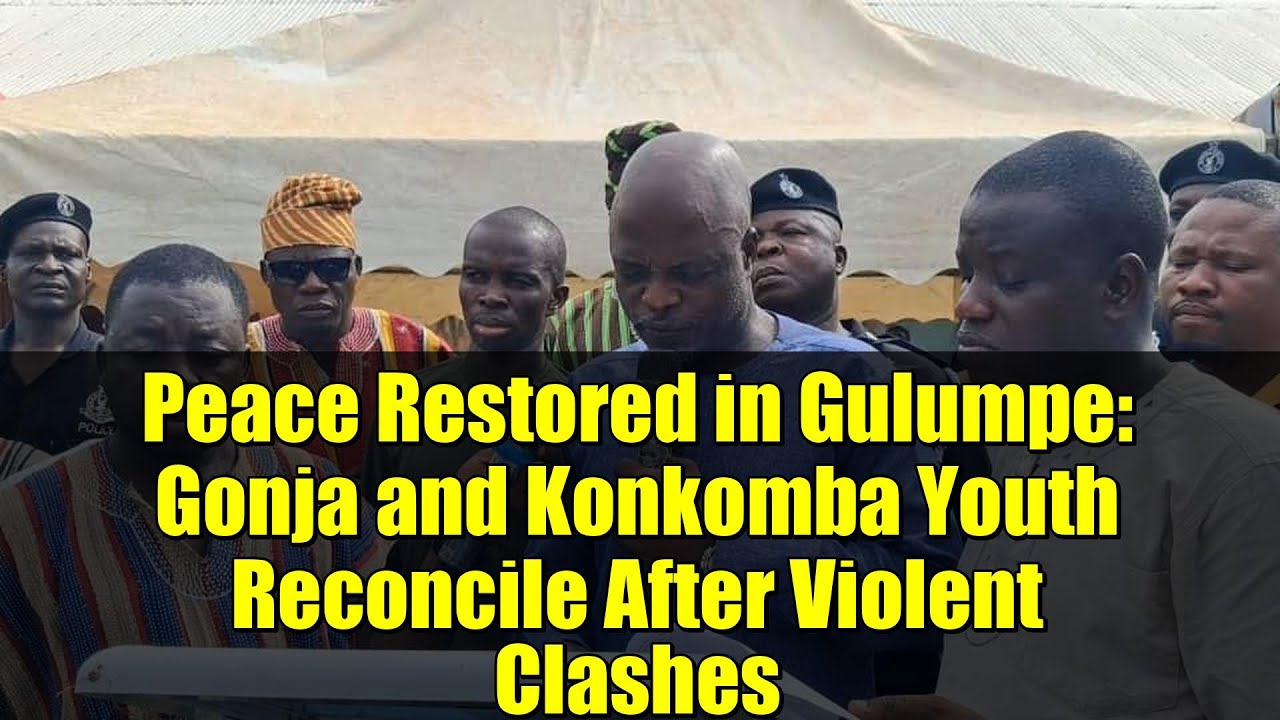 Peace Restored in Gulumpe: Gonja and Konkomba Youth Reconcile After Violent Clashes