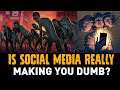 Is social media really making you dumb the truth revealed  gyankbc