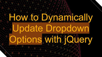 How to Dynamically Update Dropdown Options with jQuery