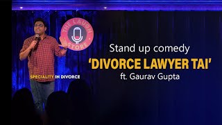 Divorce Lawyer Tai Standup Comedy Gaurav Gupta Standup Comedy Gaurav Gupta 