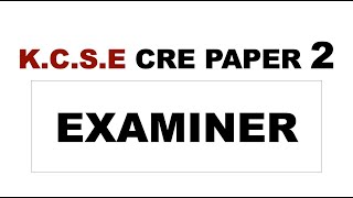 cre paper 2 questions and answers pdf | cre paper 1 form 3 |  kcse cre paper 1 2020 | kcse examiner screenshot 3