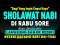 Sholawat jibril penarik rezeki paling kuat dari segala arah sholawat nabi paling merdu