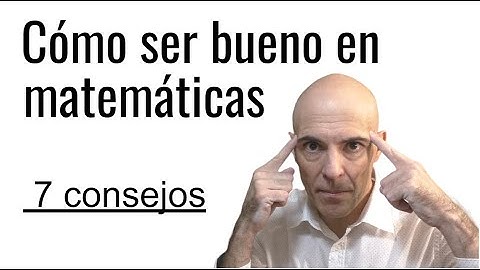 CÓMO SER BUENO EN MATEMÁTICAS.