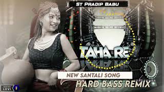 TAHA RE ll NEW SANTALI DJ_REMIX SONG ll no voice teg ll fl dj santali ll 2024