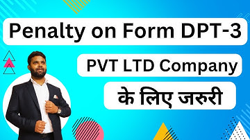 Penalty on Form DPT 3 for non filing on time by Private Limited Company | penalty on form DPT -3