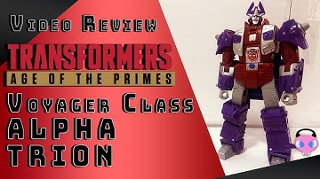 VIDEO REVIEW: Transformers Age of the Primes - Voyager Class Alpha Trion