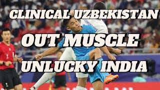 UZBEKISTAN SHOW INDIA REALITY | IND VS UZBEKISTAN MATCH REVIEW | AFC ASIAN CUP QATAR 2023