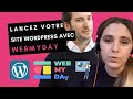 Webmyday acadmie  crer son site wordpress professionnel de a  z  prix imbattable interview