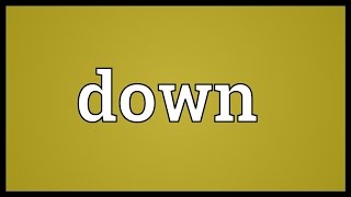Down Meaning