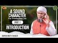 Introduction | A Sound Character for Productive Life by Shaykh Mufti Tauqeer | Part 1