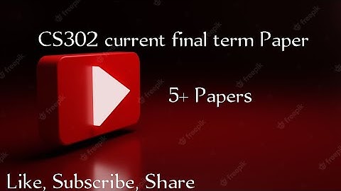 CS302 current final term papers || final term spring 2022 || 5+ current papers || vu current stock
