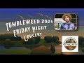 Capture de la vidéo Tumbleweed Virtual Music Festival 2021 Friday Night Concert