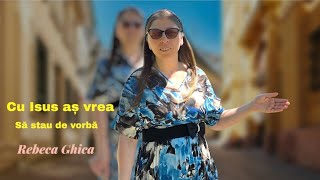 Rebeca Ghica 🛐- Cu Isus aș vrea să stau de vorbă -✝️🕊️📖🛐 - 2025 -🔥🟡✅✨