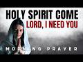 Inviting The HOLY SPIRIT To Ignite A New Passion For Your Spiritual Walk | Morning Prayer