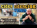 CİĞERİ CİĞERCİDE YİYECEKSİN ABE! CİĞERCİ BİLAL ŞANLIURFA!