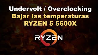 Bajar la Temperatura del RYZEN 5 5600X - Undervolt  Overclocking (Desde la BIOS)